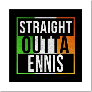 Straight Outta Ennis - Gift for Irish, Irishmen , Irishwomen,paddy, From Ennis in Ireland Irish Posters and Art